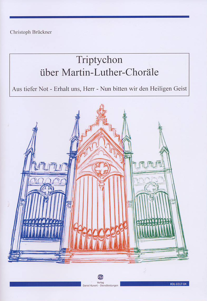 Christoph Brückner - Triptychon über Martin-Luther-Choräle