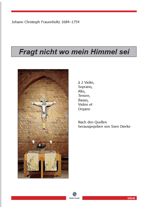 Johann Christoph Frauenholtz - Fragt nicht, wo mein Himmel sei