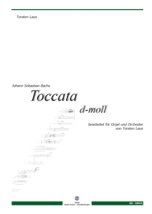 Johann Sebastian Bach - Torsten Laux - Bearbeitung DER Toccata d-moll für Orgel und Orchester
