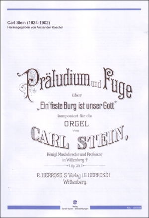Carl Stein - Präludium und Fuge über -Ein feste Burg ist unser Gott-